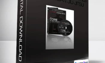 Antonio Braga Neto - The Core Fundamentals Of Brazilian Jiu-Jitsu
