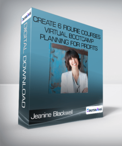 Jeanine Blackwell - Create 6 Figure Courses Virtual Bootcamp - Planning for Profits