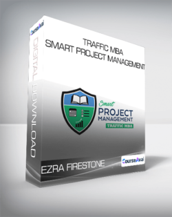 EZRA FIRESTONE - TRAFFIC MBA: SMART PROJECT MANAGEMENT