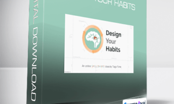 Tiago Forte - Design Your Habits
