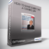 Ed Foreman - How To Make Every Day A Terrific Day