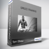 Tom Shaw - Speed Training