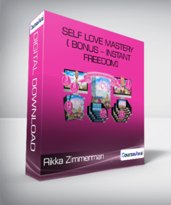Rikka Zimmerman - Self Love Mastery ( Bonus - Instant Freedom)