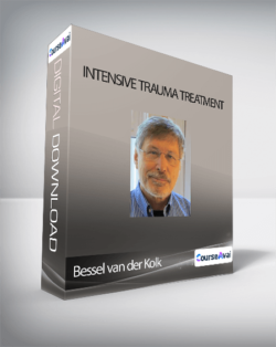 Bessel van der Kolk - Intensive Trauma Treatment