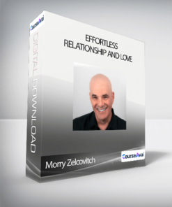 Morry Zelcovitch - Effortless Relationship and Love