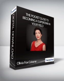 Olivia Fox Cabane - The Pocket Guide To Becoming A Superstar In Your Field