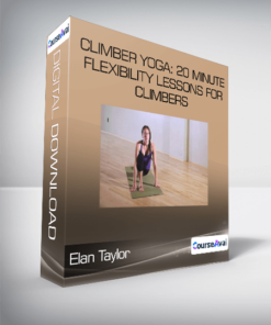 Elan Taylor - Climber Yoga: 20 Minute Flexibility Lessons for Climbers