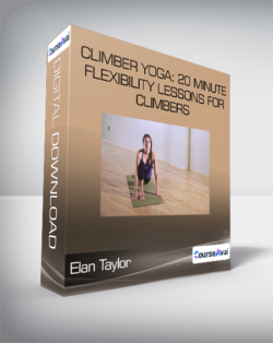 Elan Taylor - Climber Yoga: 20 Minute Flexibility Lessons for Climbers