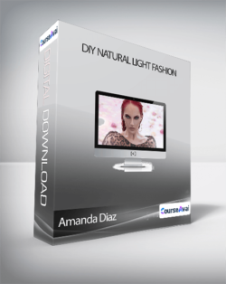 Amanda Diaz - DIY Natural Light Fashion