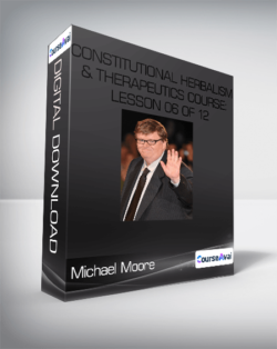 Constitutional Herbalism & Therapeutics course: Lesson 06 of 12-Michael Moore