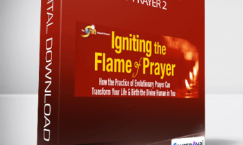 Andrew Harvey - Igniting the Flame of Prayer 2