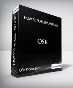 OSK Productions - How To Perform Anal Sex