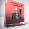 Ken Wilber - Core Integral - Course 2 - Advanced Integral