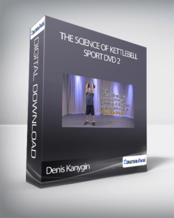 Denis Kanygin - The Science Of Kettlebell Sport DVD 2