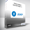 AMP - Sexual Energy Mastery Week 1-4