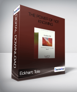The Power of Not knowing-Eckhart Tolle