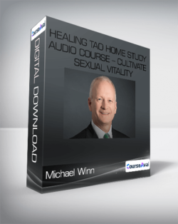 Healing Tao Home Study Audio Course - Cultivate Sexual Vitality-Michael Winn