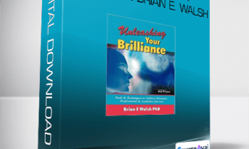 Enriched Learning: Unleashing Your Brilliance-Brian E. Walsh