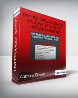 Anthony Devine - Pay Per Call Arbitrage Training With Multi 7-Figure Marketer