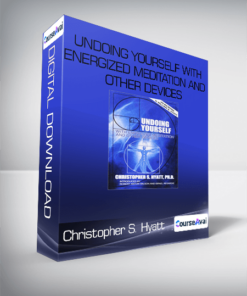 Christopher S. Hyatt - Undoing Yourself With Energized Meditation and Other Devices