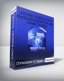 Christopher S. Hyatt - Undoing Yourself With Energized Meditation and Other Devices