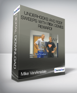 Mike VanArsdale - Underhooks and Foot Sweeps with Risk Comes Reward!