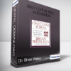 Dr. Brian Weiss-Only Love Is Real (Audmbook)