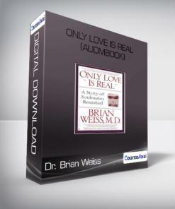 Dr. Brian Weiss-Only Love Is Real (Audmbook)