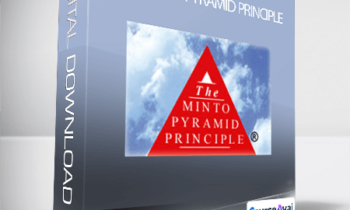 Barbara Minto - The Minto Pyramid Principle