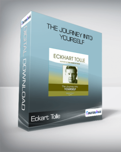 Eckart Tolle - The Journey into Yourself