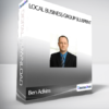 Ben Adkins - Local Business Group Blueprint