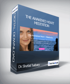 Dr. Shefali Tsabary - The Awakened Heart - Meditation