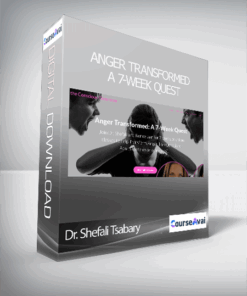 Dr. Shefali & Renee Jain - Anger Transformed: A 7-Week Quest