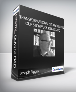 Joseph Riggio - TRANSFORMATIONAL STORYTELLING: Our Stories