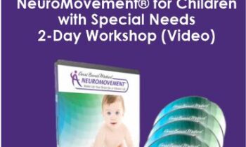 Anat Baniel – NeuroMovement® for Children with Special Needs 2-Day Workshop (Video)