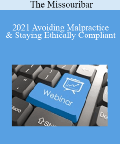 The Missouribar - 2021 Avoiding Malpractice & Staying Ethically Compliant: The Good
