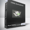 Bryan Dulaney - Funnel Selling Business