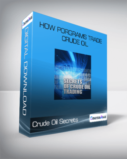 Crude Oil Secrets - How Porgrams Trade Crude Oil