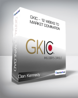 Dan Kennedy - GKIC - 12 Weeks to Market Domination