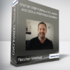 Fletcher Method - Step by Step Formula to Launch and Scale Profitable Business