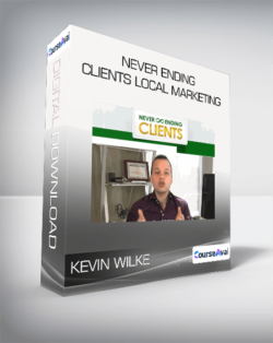 Kevin Wilke - Never Ending Clients Local Marketing