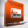 Stephen Larsen - Secret MLM Hacks 2019 True Passive Income