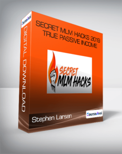 Stephen Larsen - Secret MLM Hacks 2019 True Passive Income