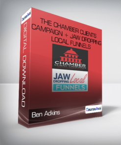 Ben Adkins - The Chamber Clients Campaign + Jaw Dropping Local Funnels