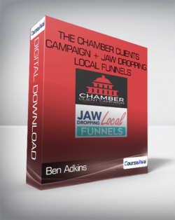 Ben Adkins - The Chamber Clients Campaign + Jaw Dropping Local Funnels