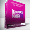 Alex Fedotoff - Ecommerce Scaling Secrets 2019