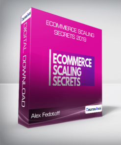 Alex Fedotoff - Ecommerce Scaling Secrets 2019
