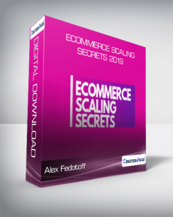 Alex Fedotoff - Ecommerce Scaling Secrets 2019