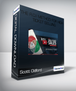 Scott Oldford - The R.O.I Method for High Ticket Selling