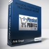 Anik Singal - Physical Profits 2019 True Passive Income